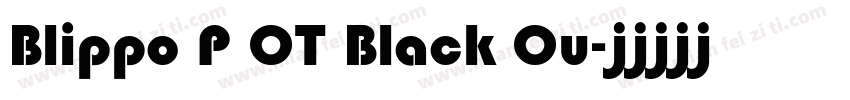 Blippo P OT Black Ou字体转换